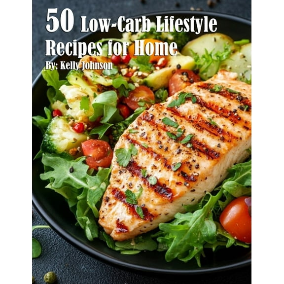 50 Low-Carb Lifestyle Recipes for Home, (Paperback)