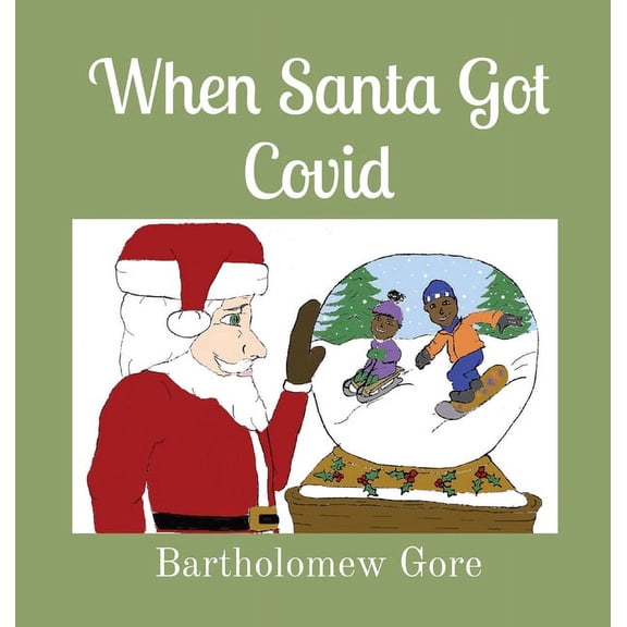 When Santa Got Covid, (Hardcover)