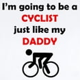 thumbnail image 2 of CafePress - Cyclist Like My Daddy Body Suit - Baby Light Bodysuit, Size Newborn - 24 Months, 2 of 4