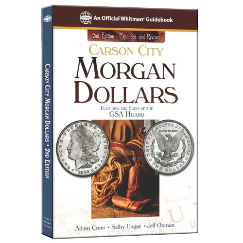 Pre-Owned Carson City Morgan Dollars: Featuring the Coins of the Gsa Hoard (Official Whitman Guidebook) (Hardcover) 0794834140 9780794834142