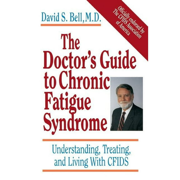 The Doctor's Guide to Chronic Fatigue Syndrome: Understanding, Treating, and Living with Cfids, (Paperback)
