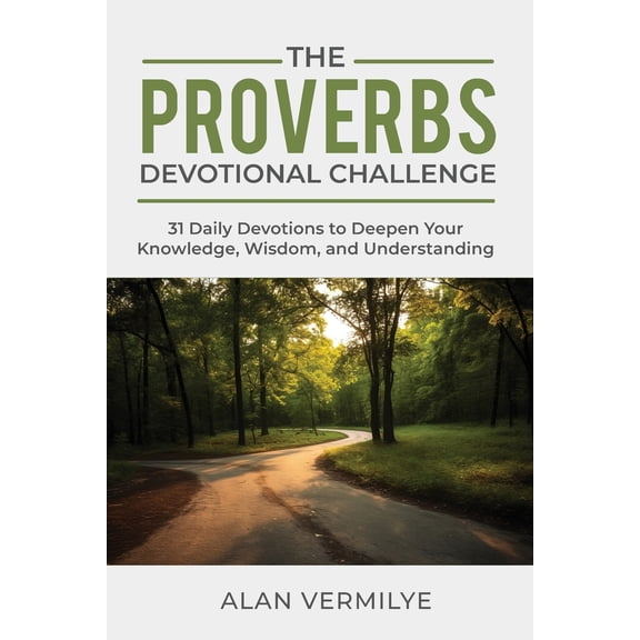 Pre-Owned The Proverbs Devotional Challenge: 31 Daily Devotions to Deepen Your Knowledge, Wisdom, and Understanding (Paperback) 1948481405 9781948481403