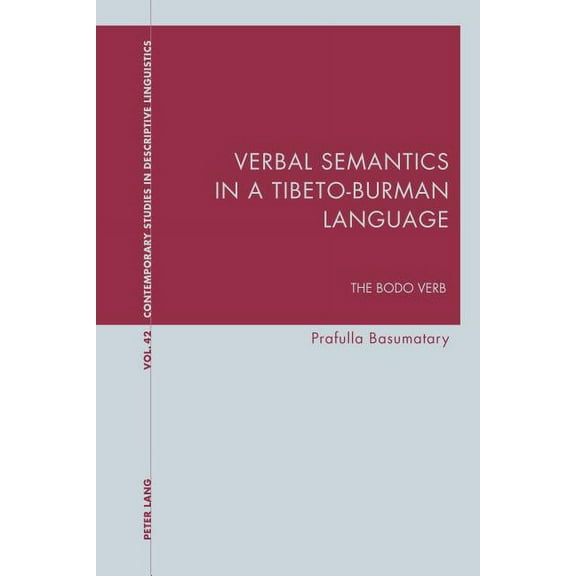 Contemporary Studies in Descriptive Linguistics: Verbal Semantics in a Tibeto-Burman Language: The Bodo Verb (Paperback)