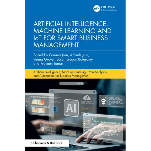 Artificial Intelligence, Machine Learnin Artificial Intelligence, Machine Learning and IoT for Smart Business Management, (Hardcover)