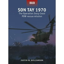 Raid Son Tay 1970: The Operation Ivory Coast POW Rescue Mission, Book 60, (Paperback)