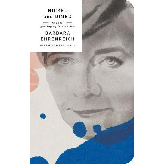 Picador Modern Classics: Nickel and Dimed: On (Not) Getting by in America (Hardcover)