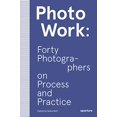 thumbnail image 1 of PhotoWork: Quarante Photographes sur le Processus et la Pratique, 1 of 1
