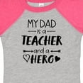 thumbnail image 4 of Inktastic My Dad is a Teacher and a Hero Boys or Girls Baby Bodysuit, 4 of 5