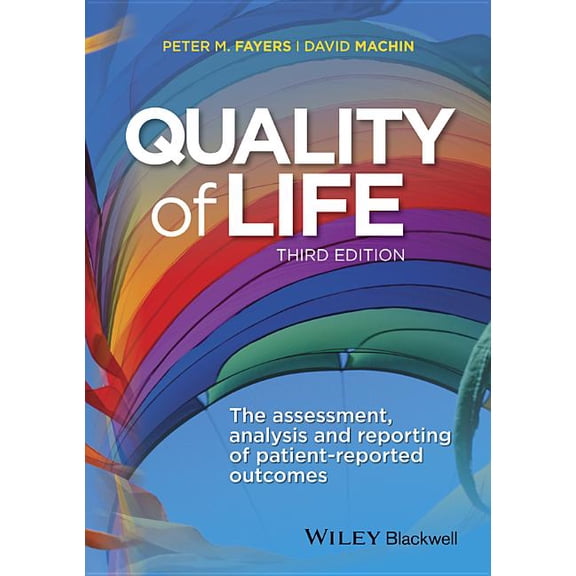 Quality of Life: The Assessment, Analysis and Reporting of Patient-Reported Outcomes, (Hardcover)