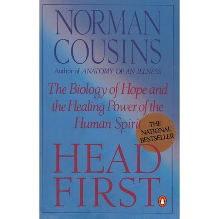 Head First : The Biology of Hope and the Healing Power of the Human Spirit