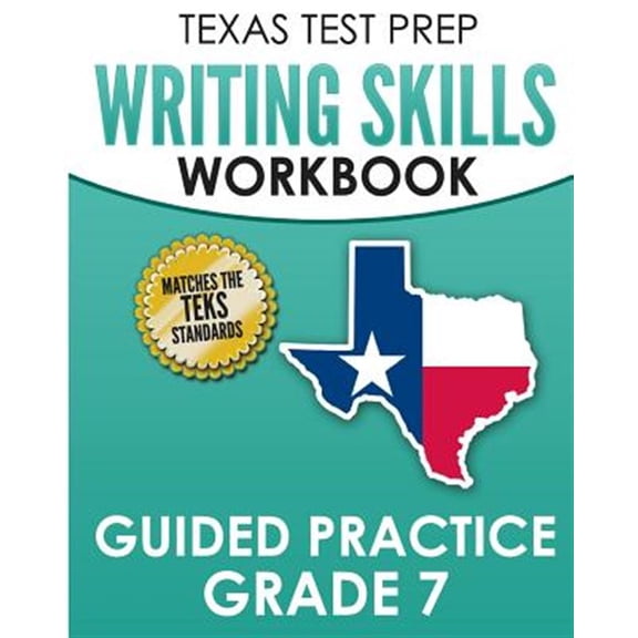 Pre-Owned TEXAS TEST PREP Writing Skills Workbook Guided Practice Grade 7: Full Coverage of the TEKS Writing Standards (Paperback)