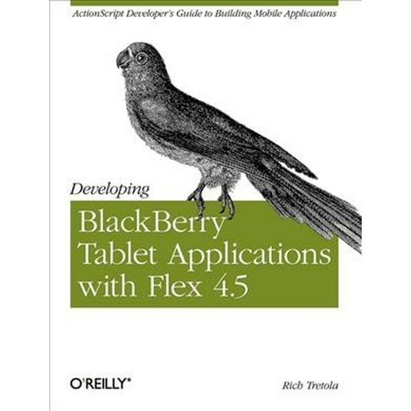 Developing Blackberry Tablet Applications with Flex 4.5 (Paperback)