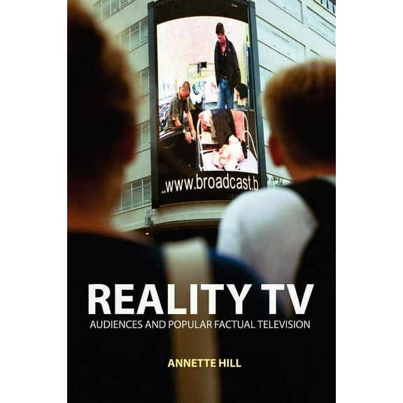 Reality TV: Factual Entertainment and Television Audiences, (Paperback)