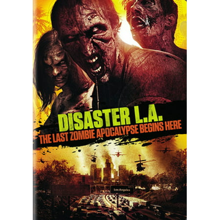 Disaster L.A.: The Last Zombie Apocalypse Begins Here