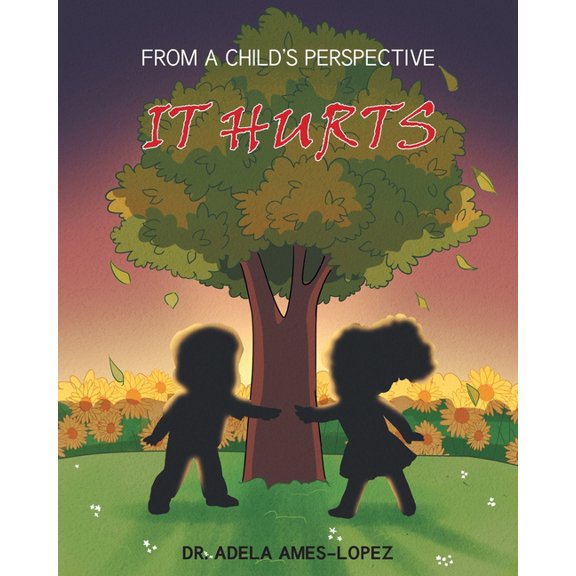 IT HURTS (From a Child's Perspective), (Paperback)