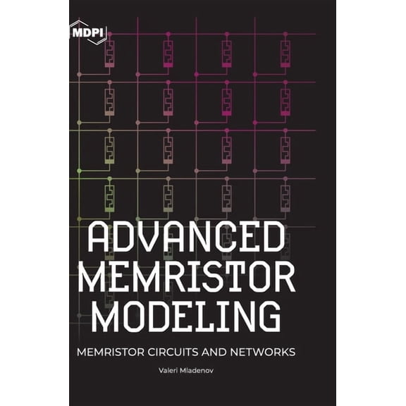 Advanced Memristor Modeling: Memristor Circuits and Networks, (Hardcover)
