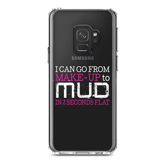 DistinctInk Clear Shockproof Hybrid Case for Samsung Galaxy S9 (5.8" Screen) - TPU Bumper Acrylic Back Tempered Glass Screen Protector - I Can Go From Make-Up to Mud in 2 Seconds