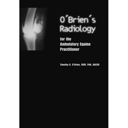 UPC: 9781591610144 | O Brien s Radiology for the Ambulatory Equine Practitioner (Paperback)