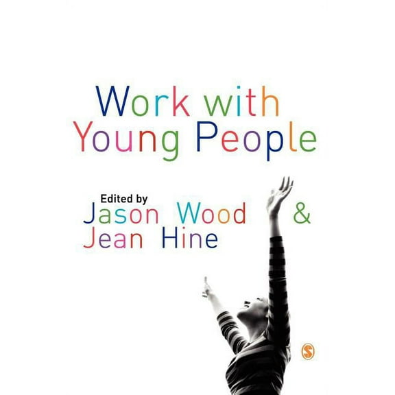 Work with Young People: Theory and Policy for Practice, (Hardcover)