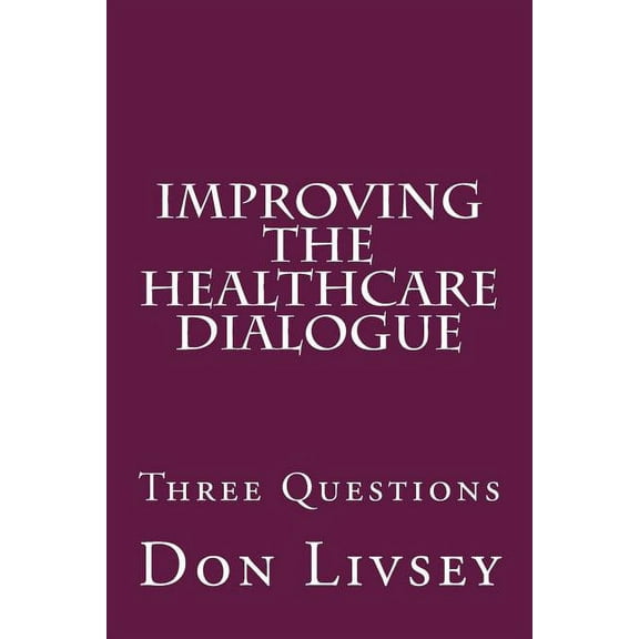 Improving the Healthcare Dialogue (Paperback)