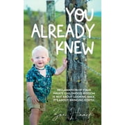 You Already Knew: Reclamation of your innate childhood wisdom is not about looking back, it's about bringing forth. (Paperback)