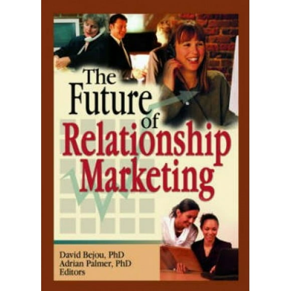 The Future of Relationship Marketing