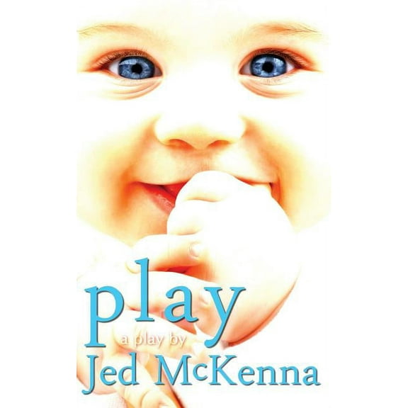 Dreamstate Trilogy Play: A Play by Jed McKenna, Book 2, (Paperback)