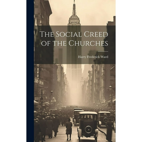The Social Creed of the Churches (Hardcover)