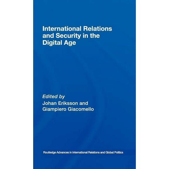 Routledge Advances in International Rela International Relations and Security in the Digital Age, (Hardcover)