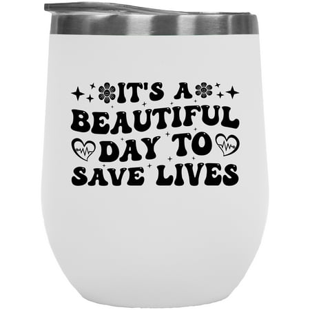 

It s a Beautiful Day to Save Lives Retro Groovy Wavy Text Art White 12oz Wine Tumbler