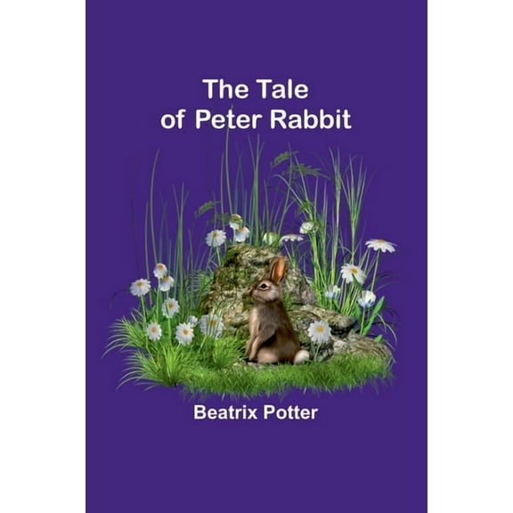 The Tale of Peter Rabbit, (Paperback)