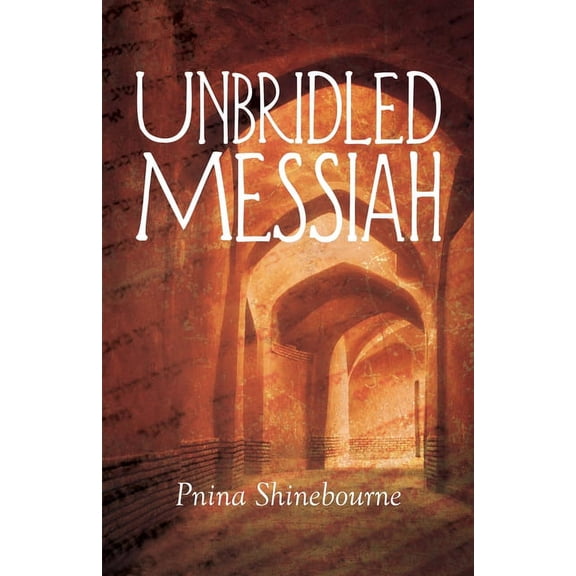 Unbridled Messiah, (Paperback)