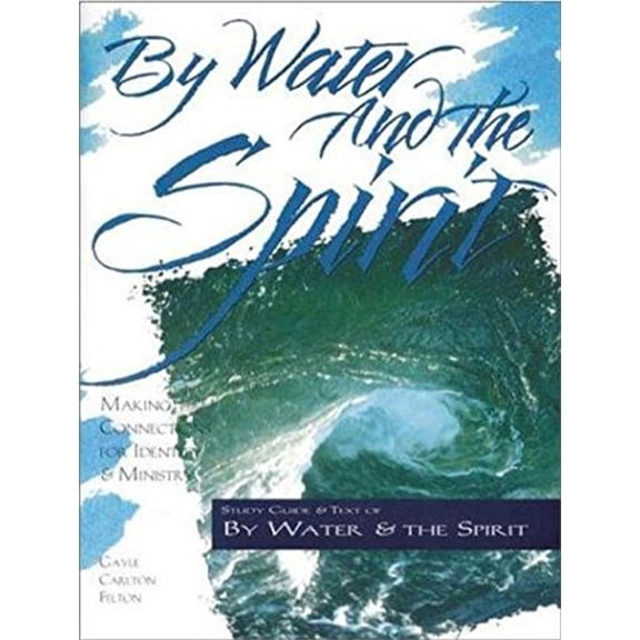 Pre-Owned By Water and the Spirit: Making Connections for Identity and Ministry (Paperback) 0881772011 9780881772012