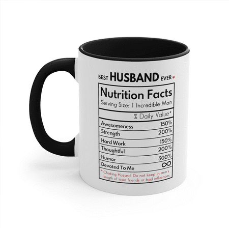 

Familyloveshop LLC Best Husband Ever Gift Valentine s Day Gift for Husband Nutrition Facts Accent Mug Anniversary Gifts for Him Husband Coffee Mug 11oz 15oz mug