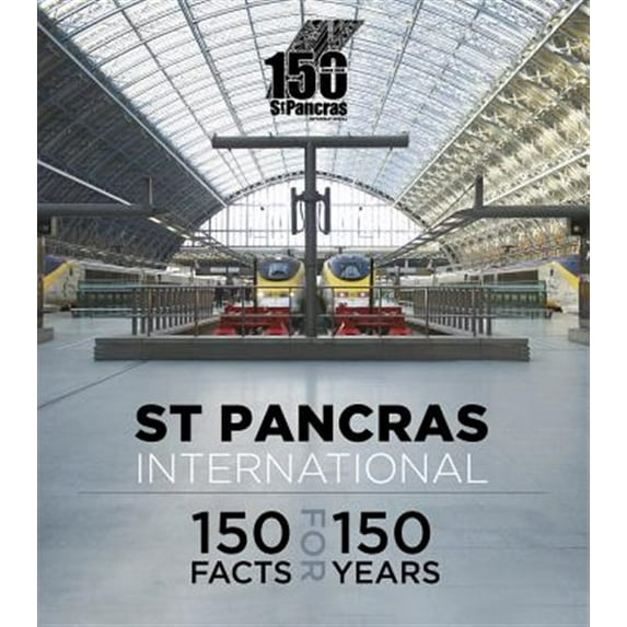 Pre-Owned St Pancras International : 150 Facts for 150 Years (Paperback)