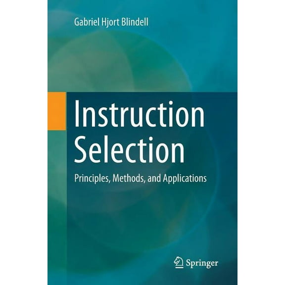 Instruction Selection: Principles, Methods, and Applications, (Paperback)