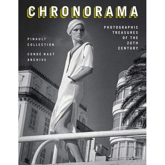 Chronorama: Photographic Treasures of the 20th Century, (Hardcover)
