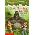 thumbnail image 1 of Pre-Owned Good morning, gorillas (Magic tree house #26) (Paperback) 0439540127 9780439540124, 1 of 1