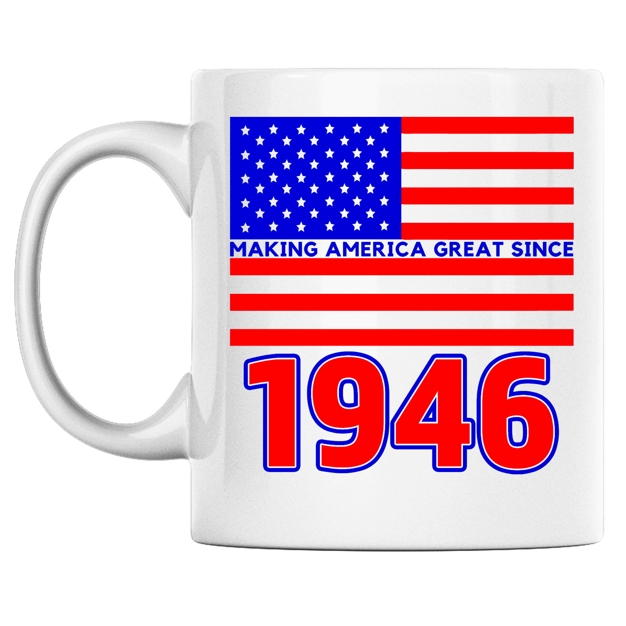 Making America Great Since 1948 Coffee Tea Ceramic Mug Office Work Cup Gift 
