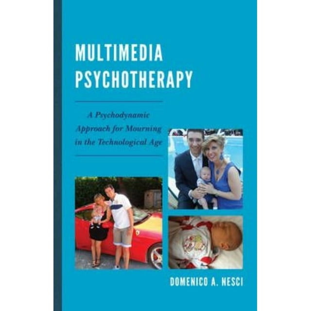 Multimedia Psychotherapy: A Psychodynamic Approach for Mourning in the Technological Age