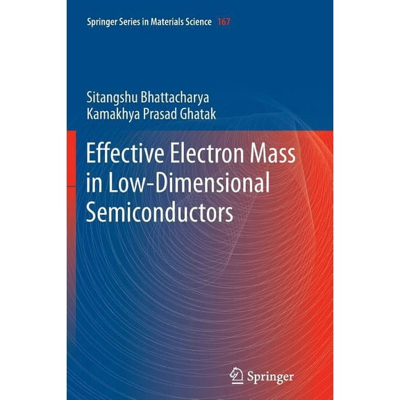 Springer Materials Science Effective Electron Mass in Low-Dimensional Semiconductors, Book 167, (Paperback)