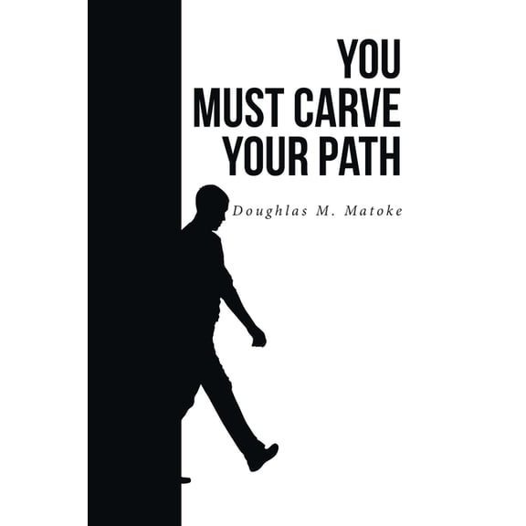 You Must Carve Your Path, (Paperback)