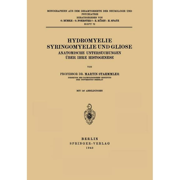 Monographien Aus Dem Gesamtgebiete der N Hydromyelie Syringomyelie Und Gliose: Anatomische Untersuchungen Ãber Ihre Histogenese Heft 72, Book 72, (Paperback)