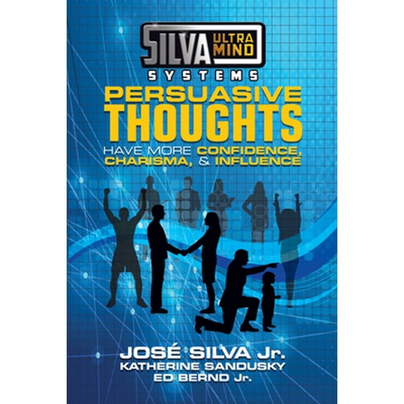 Pre-Owned Silva Ultramind Systems Persuasive Thoughts: Have More Confidence, Charisma, & Influence (Paperback) 1722510129 9781722510121