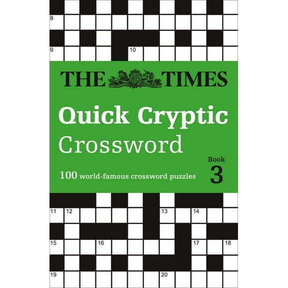 Times Crosswords: The Times Quick Cryptic Crossword Book 3 : 100 Challenging Quick Cryptic Crosswords from the Times (Paperback)