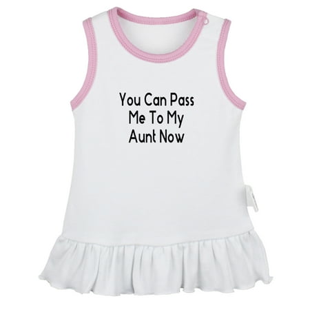 

You Can Pass Me To My Aunt Now Funny Dresses For Baby Newborn Babies Skirts Infant Princess Dress 0-24M Kids Graphic Clothes (White Sleeveless Dresses 12-18 Months)