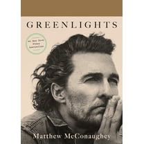 Matthew McConaughey: Greenlights (Hardcover)