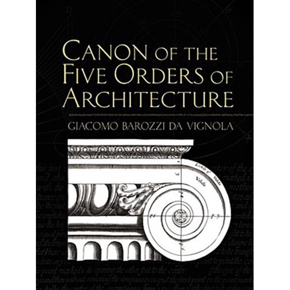 Pre-Owned Canon of the Five Orders of Architecture (Paperback) 0486472620 9780486472621