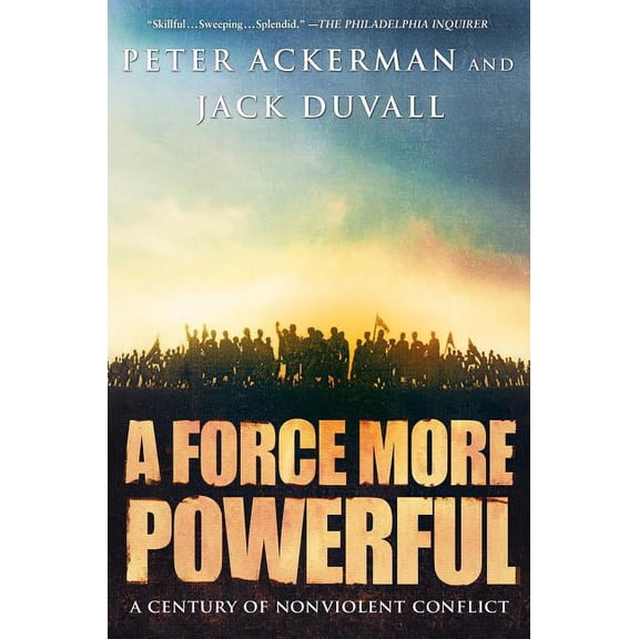 A Force More Powerful: A Century of Nonviolent Conflict, (Paperback)