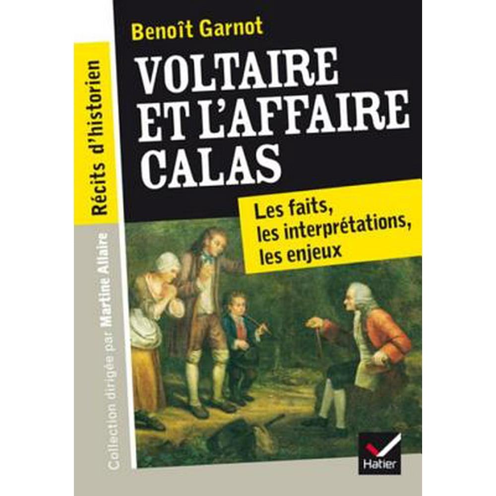 Voltaire Et L Affaire Calas Film Récits d'historien, Voltaire et l'Affaire Calas - eBook - Walmart.com